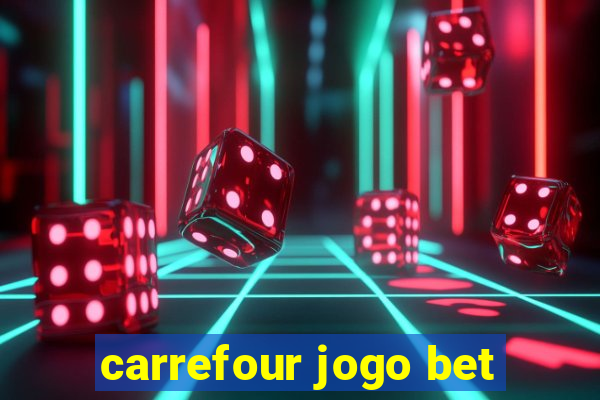 carrefour jogo bet